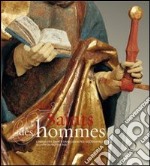 Des saints et des hommes. L'images des saints das les Alpes occidentales à la fin du Moyen Âge. Ediz. illustrata