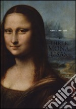 The three Mona Lisas. Ediz. illustrata