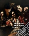 I bassifondi del barocco. La Roma dei vizi, della miseria e degli eccessi. Catalogo della mostra (Roma, 6 ottobre 2014-17 gennaio 2015; Parigi febbraio-maggio 2015). Ediz. illustrata. Vol. 15 libro