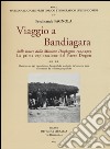 Viaggio a Bandiagara. Sulle tracce della missione Desplagnes, (1904-1905). La prima esplorazione del paese Dogon. Ediz. illustrata libro di Fagnola Ferdinando