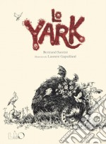 Lo Yark. Ediz. illustrata libro