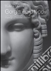 Gorgia epidittico. Commento filosofico all'«Encomio di Elena», all'«Apologia di Palamede», all'«Epitaffio» libro