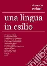 Una lingua in esilio. Ediz. multilingue libro