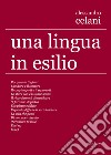 Una lingua in esilio. Ediz. multilingue libro di Celani Alessandro