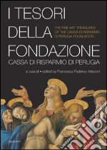 I tesori della Fondazione Cassa di Risparmio di Perugia. Ediz. multilingue libro