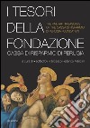 I tesori della Fondazione Cassa di Risparmio di Perugia. Ediz. multilingue libro