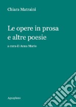 Le opere in prosa e altre poesie