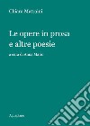 Le opere in prosa e altre poesie libro