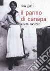 Il panno di canapa e altri racconti libro di Gatti Rina