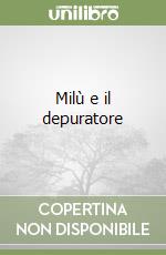 Milù e il depuratore libro