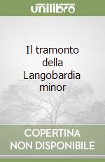 Il tramonto della Langobardia minor libro