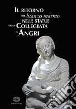 Il ritorno del bianco marmo nelle statue della Collegiata di Angri