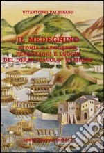 Il medeghino. Storia e leggende, personaggi e luoghi del «Gran Diavolo di Musso» libro