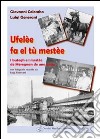 Ufelèe fa el tu mestèe. I butegh e i mestèe de Meregnan de una volta libro