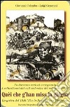 Quei che g'han miss la ghigna. La guerra del 1940-45 e la Resistenza a Melegnano libro