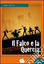 Il falco e la quercia libro