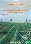 La campagna milanese. Le marcite e gli orti libro