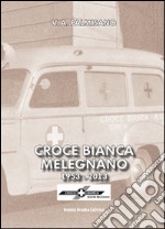 Croce Bianca Melegnano 1953-2013 libro