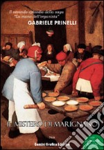 Il mistero di Marignano libro