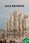 Reminiscenze milanesi. Lo studio che contribuì a salvare Milano libro