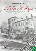 Il falco della rupe. Il romanzo del marchese di Marignano libro