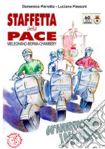 Staffetta della Pace. Melegnano-Berna-Chambèry 60º anniversario 1959-2019