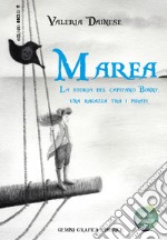 Marea. La storia del capitano Bonny, una ragazza tra i pirati