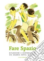 Fare spazio. Riflessioni e conversazioni sul graphic novel in Italia