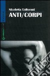 Anti/Corpi libro