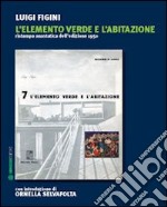 L'elemento «verde» e l'abitazione (rist. anast. 1950)