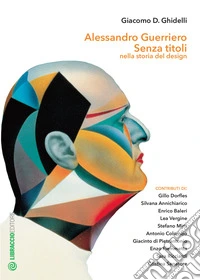 Alessandro Guerriero. Senza titoli nella storia del design
