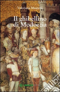 Il ghibellino di Modoezia libro