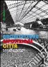 Architettura esposizione città. Storia delle grandi esposizioni nella costruzione della città libro di Soci Alberto