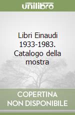 Libri Einaudi 1933-1983. Catalogo della mostra libro