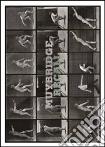 Eadweard Muybridge. Muybridge recall. Catalogo della mostra (Milano, 19 maggio-1 ottobre 2016). Ediz. multilingue libro