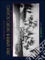 Dalla gimkana al circuito Bordino. Storia dell'automobilismo competitivo in Alessandria dal 1898 al 1934. Ediz. illustrata