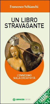 Un libro stravagante. L'ennesimo sulla creatività libro