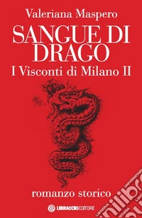 Sangue di drago. I visconti di Milano. Vol. 2 libro