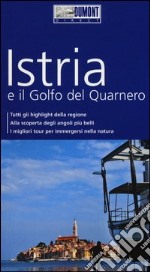 Istria e il golfo del Quarnero. Con Carta geografica ripiegata libro