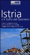 Istria e il golfo del Quarnero. Con Carta geografica ripiegata libro