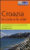 Croazia. La costa e le isole. Con mappa libro