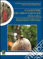 I coleotteri del Parco nazionale della Sila. Specie saproxilobionti di maggior interesse comunitario, faunistico e conservazionistico libro