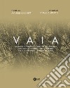 Vaia. Viaggio consapevole dentro un disastro. Ediz. italiana, inglese e spagnola libro