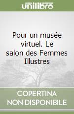 Pour un musée virtuel. Le salon des Femmes Illustres libro