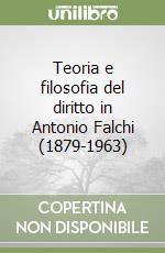 Teoria e filosofia del diritto in Antonio Falchi (1879-1963) libro