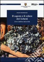 Il sapore e il colore dei licheni. Una guida agli usi