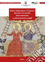 Arte e letteratura a Genova fra XIII e XV Secolo. Temi e intersezioni