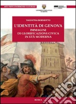 L'identità di Genova. Immagini di glorificazione civica in età moderna