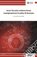 Smart security: «evidence-based» management per le policy di sicurezza libro