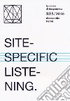 Site-specific listening. Quaderni Imagonirmia. Res/2016. Ediz. italiana e inglese libro